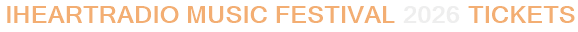 iHeartRadio Music Festival 2026 Tickets